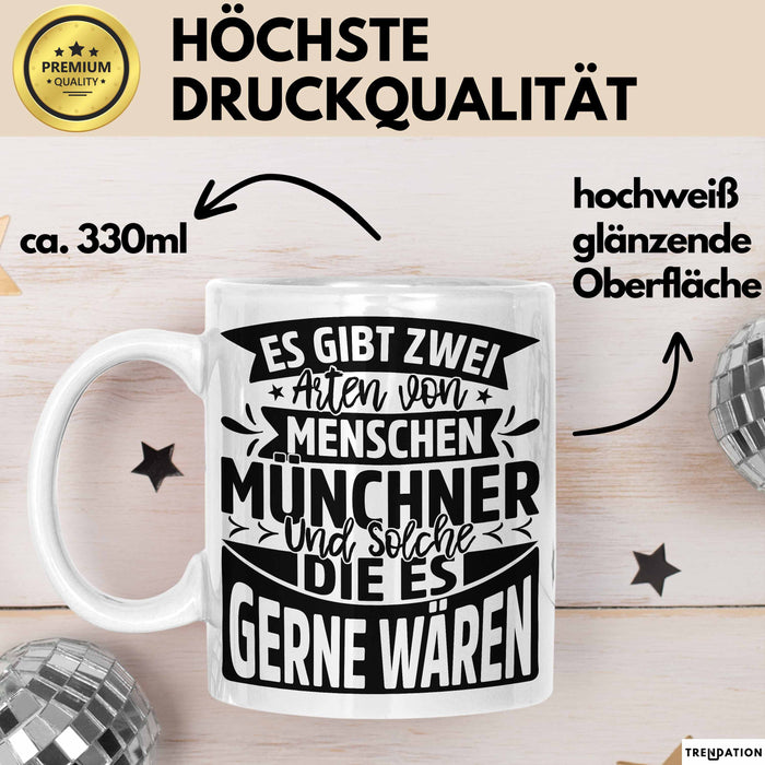 München Tasse Geschenk Heimat Münchener Geschenkidee Kaffee-Becher Bayern Es Gibt 2 Arten von Menschen Münchener Weiß Trendation
