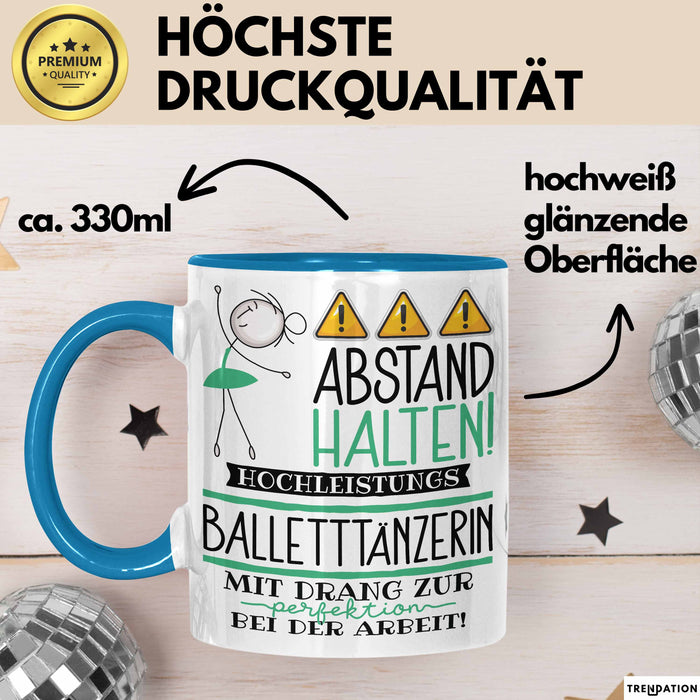 Balletttänzerin Tasse Geschenk Lustig Abstand Halten Hochleistungs-Balletttänzerin Mit Drang Zur Perfektion Bei Der Arbeit Blau Trendation