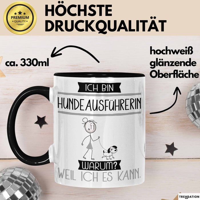 Hundeausführerin Tasse Geschenk Ich Bin Hundeausführerin Warum Weil Ich Es Kann Geschenkidee Geburtstag Trendation