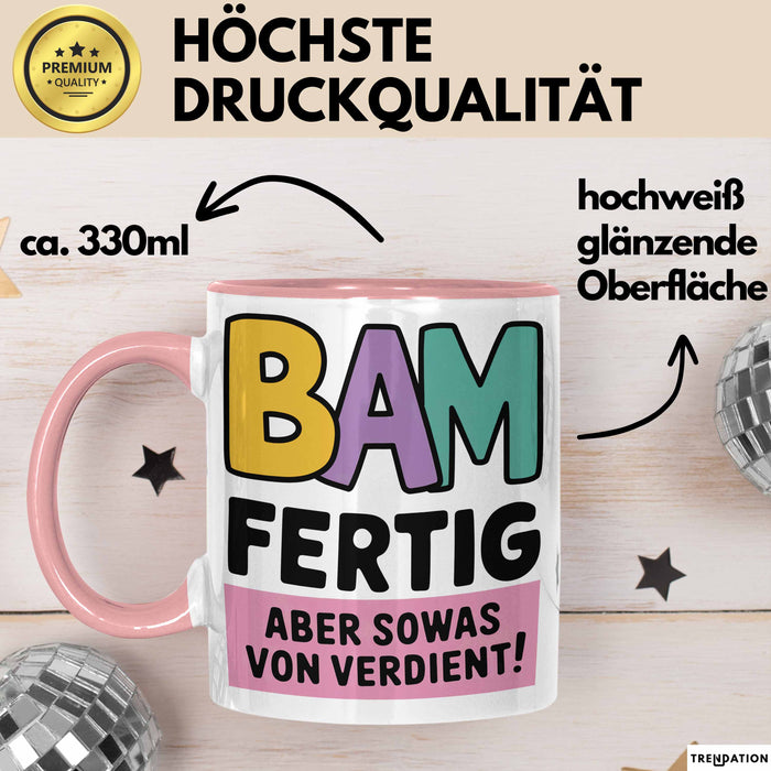 Schüler Abschluss Tasse Geschenk Lustige Geschenkidee Spruch Bam Fertig Rosa Trendation