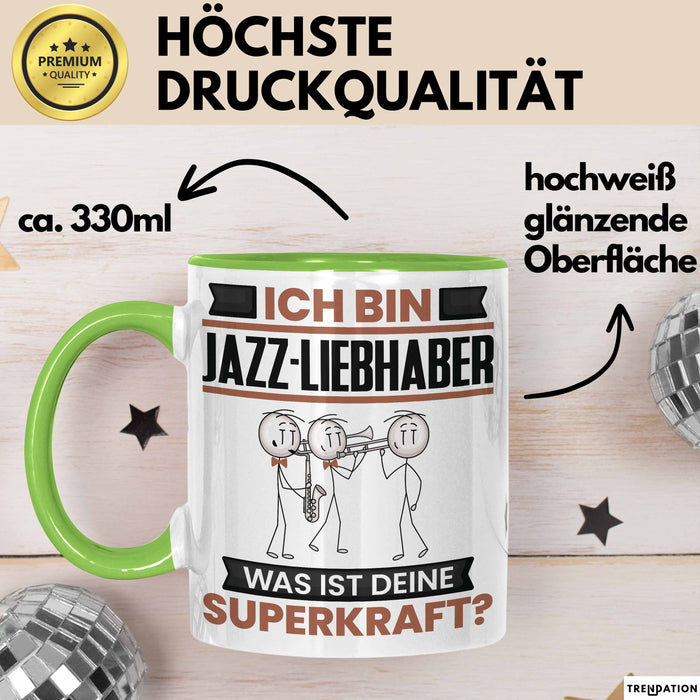Jazz-Liebhaber Tasse Geschenk für Jazz-Liebhaber Geburtstag Lustiger Spruch Kaffee-Becher Was Ist Deine Superkraft Grün Trendation