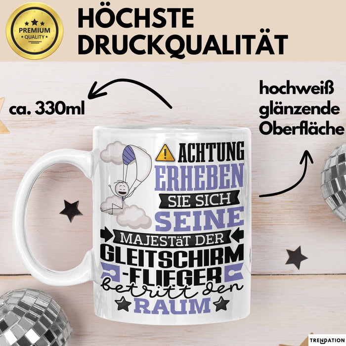 Gleitschirmflieger Geschenk Tasse Lustiger Spruch Erheben Sie Sich Der Gleitschirmflieger Betritt den Raum Weiß Trendation