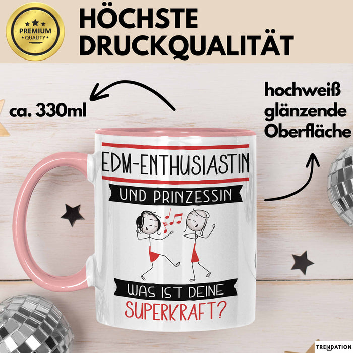 EDM-Enthusiastin Und Prinzessin Tasse Geschenk Für Eine EDM-Enthusiastin Geburtstag Was Ist Deine Superkraft Rosa Trendation