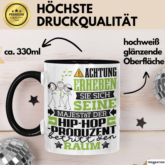 Hip-Hop-Produzent Geschenk Tasse Lustiger Spruch Erheben Sie Sich Der Hip-Hop-Produzent Betritt den Raum Schwarz Trendation