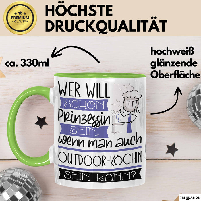 Outdoor-Köchin Tasse Geschenk Spruch Wer Will Schon Prinzessin Sein Wenn Man Auch Outdoor-Köchin Sein Kann Grün Trendation