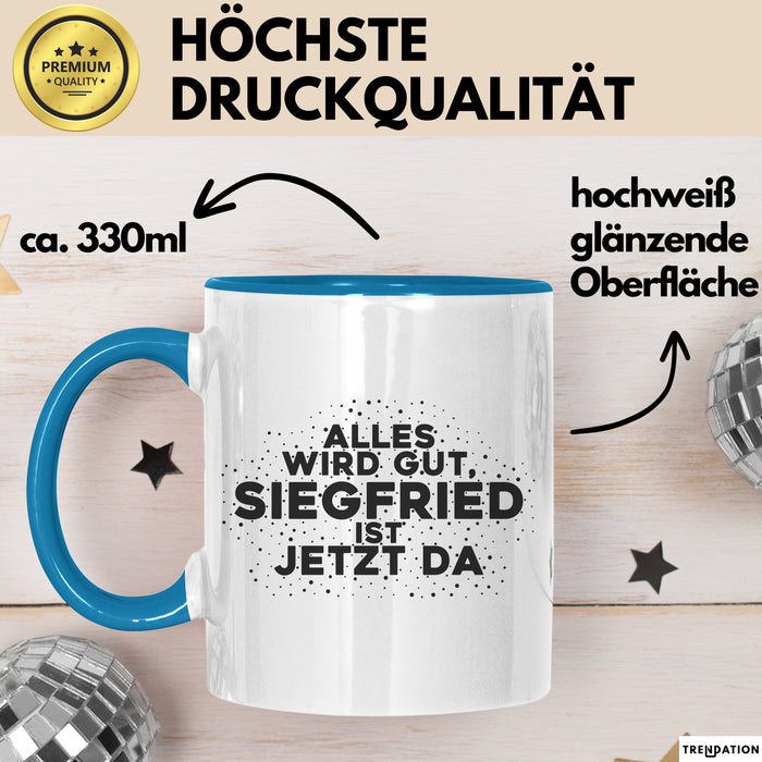 Siegfried Tasse Alles Wird Gut, Siegfried Ist Jetzt Da Geschenk