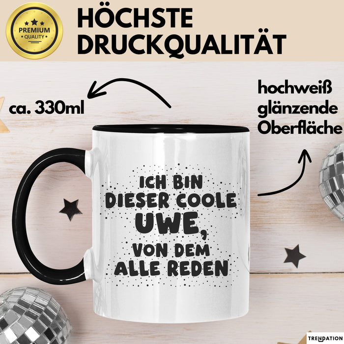 Uwe Tasse Ich Bin Dieser Coole Uwe, Von Dem Alle Reden Geschenk