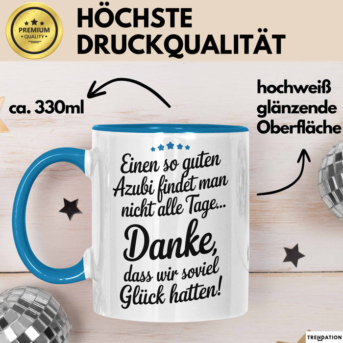 Büroarbeit Kollege Wertschätzung Tasse Geschenk Lustige Geschenkidee Spruch Einen Zu Guten Azubi Findet Man Nicht Alle Tage Blau Trendation