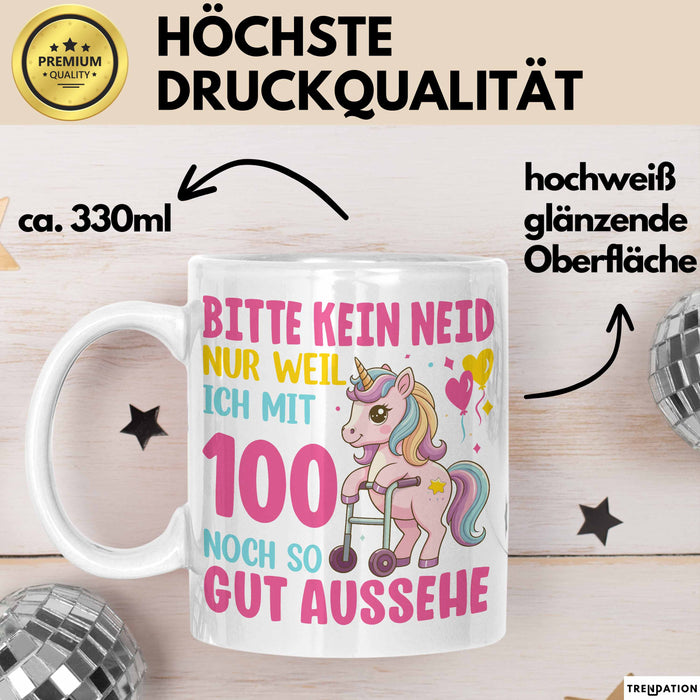 100. Geburtstag Tasse Frauen Geschenk Bitte Nur Kein Neid Nur Weil Ich mit 100 Noch So Gut Aussehe Mama Oma Weiß Trendation