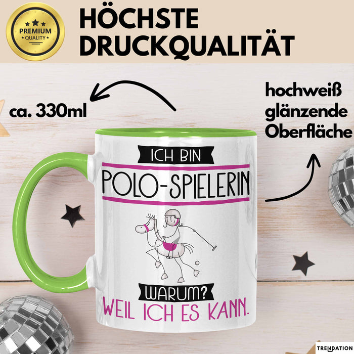 Polo-Spielerin Tasse Geschenk Ich Bin Polo-Spielerin Warum Weil Ich Es Kann Geschenkidee Geburtstag Grün Trendation