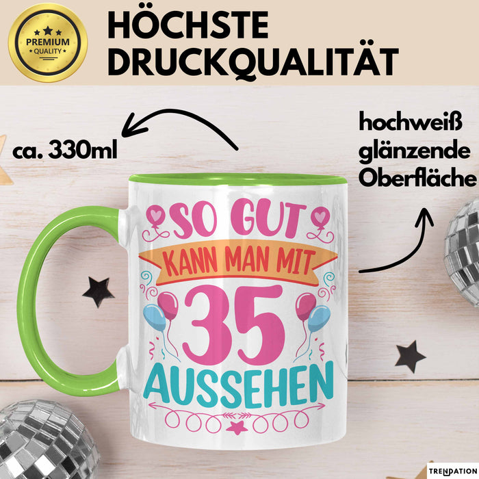 35er Geburtstag Tasse Geschenk Frauen So Gut Kann Man Mit 35 Aussehen Geschenkidee Geburtstag Grün Trendation