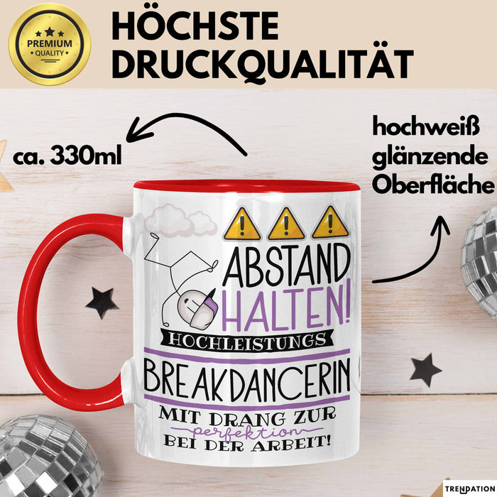Breakdancerin Tasse Geschenk Lustig Abstand Halten Hochleistungs-Breakdancerin Mit Drang Zur Perfektion Bei Der Arbeit Rot Trendation