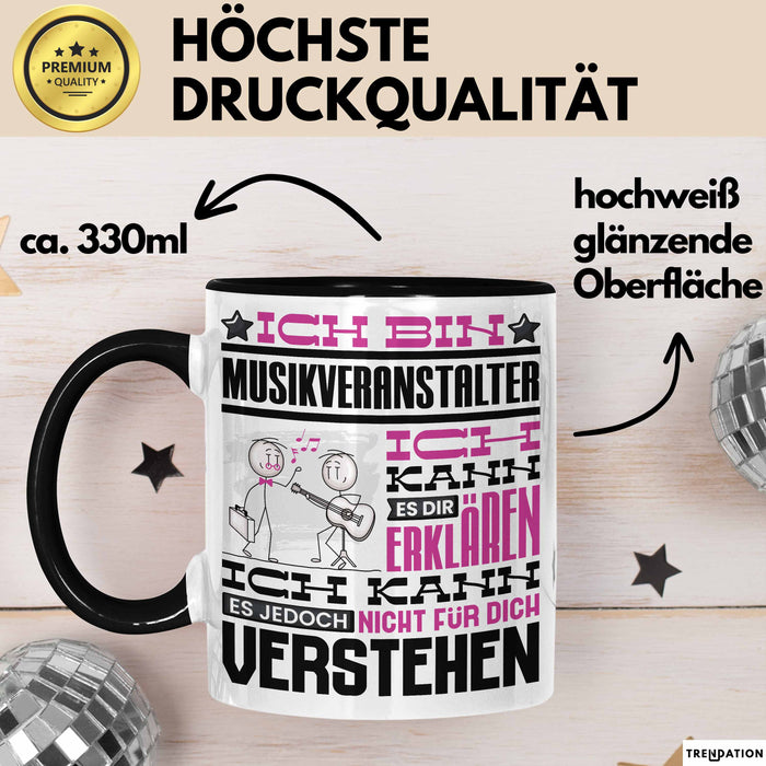 Musikveranstalter Geschenk Tasse Lustige Geschenkdiee für einen Musikveranstalter Geburtstag Ich Bin Musikveranstalter Ich Kann Es Dir Erklären Aber Nicht Für Dich Verstehen Schwarz Trendation