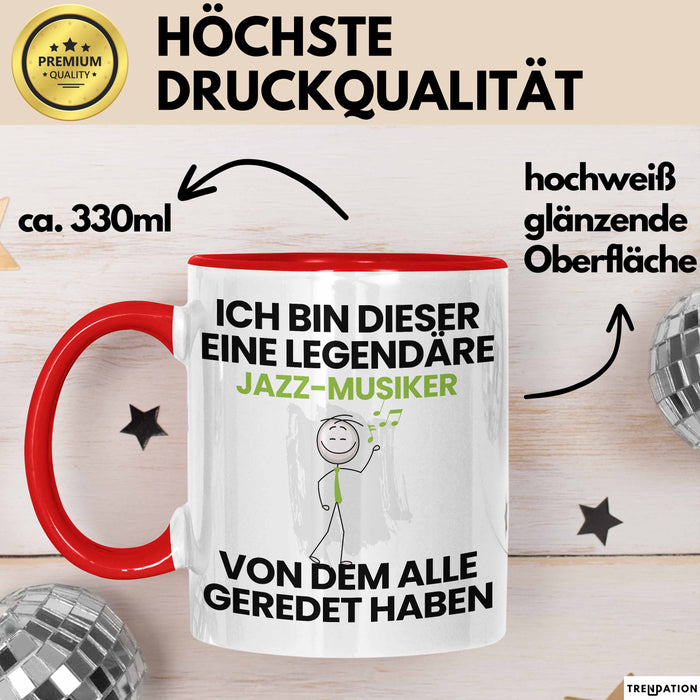 Jazz-Musiker Geschenk Tasse Lustige Geschenkidee Geburtstag für Jazz-Musiker Ich Bin Dieser Legendäre Jazz-Musiker Von Dem Alle Geredet Haben Kaffee-Becher Rot Trendation