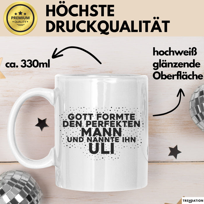 Uli Tasse Gott Formte Den Perfekten Mann Und Nannte Ihn Uli Geschenk