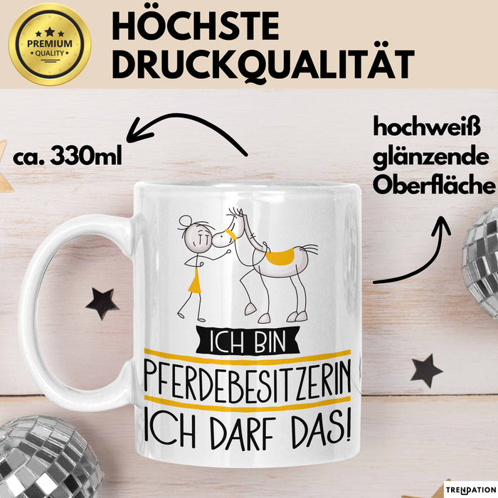 Geschenk für Pferdebesitzerin Tasse Lustige Geschenkidee Geburtstag Ich Bin Pferdebesitzerin Ich Darf Das Weiß Trendation