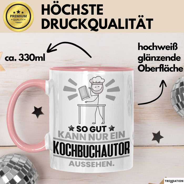 Kochbuchautor Geschenk Tasse So Gut Kann Nur Ein Kochbuchautor Aussehen Geschenkidee Kaffee-Becher Rosa Trendation