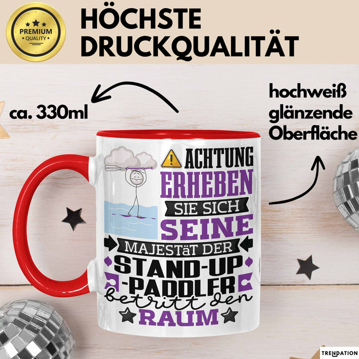 Stand-Up-Paddler Geschenk Tasse Lustiger Spruch Erheben Sie Sich Der Stand-Up-Paddler Betritt den Raum Rot Trendation