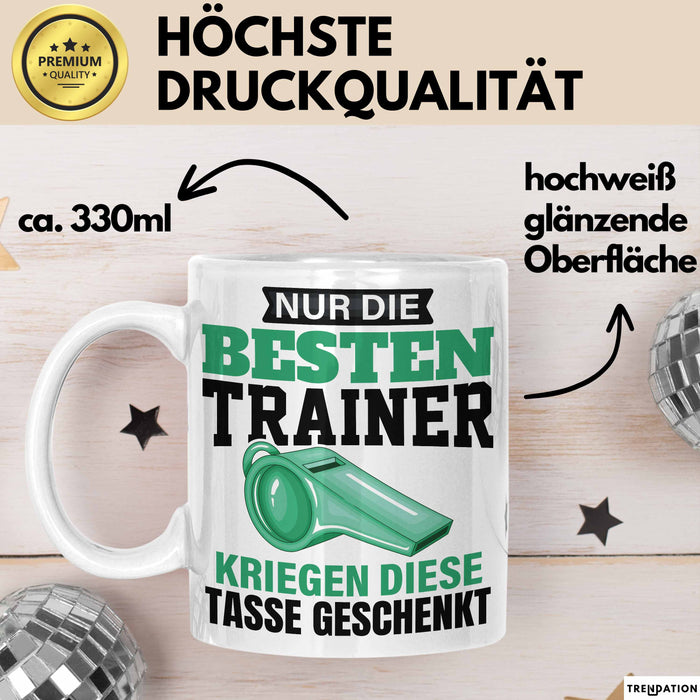 Geschenk Tasse Nur Die Besten Trainer Kriegen Diese Tasse Spruch Geschenkidee Weiß Trendation