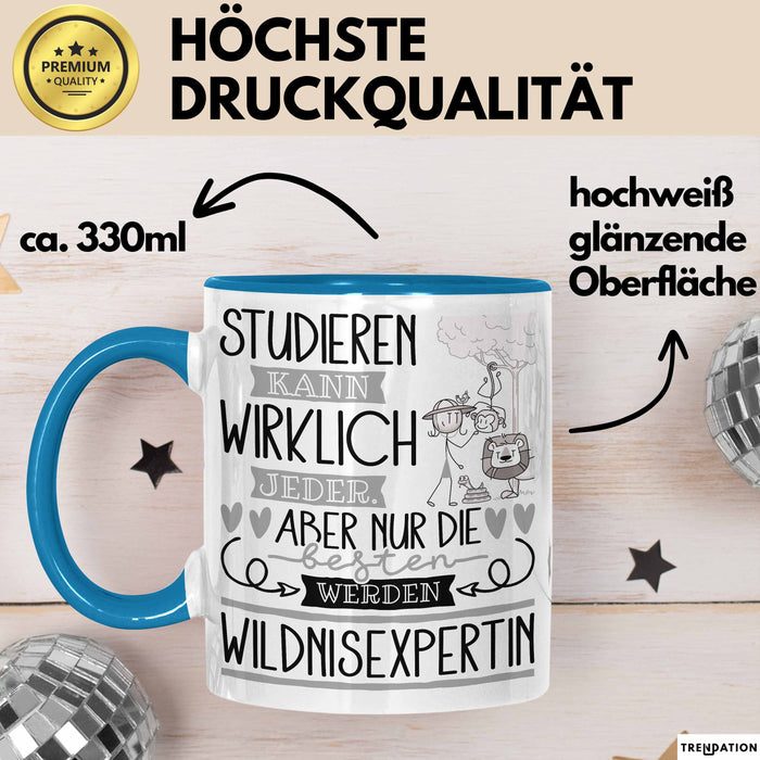 Wildnisexpertin Tasse Lustiges Geschenk Studieren Kann Wirklich Jeder Nur Die Besten Werden Wildnisexpertin Blau Trendation
