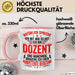 Dozent Vorlesung Tasse Geschenk Lustige Geschenkidee Spruch Ich Bin Dozent Und Manchmal Brauche Ich Eben Kompetente Beratung Rosa Trendation