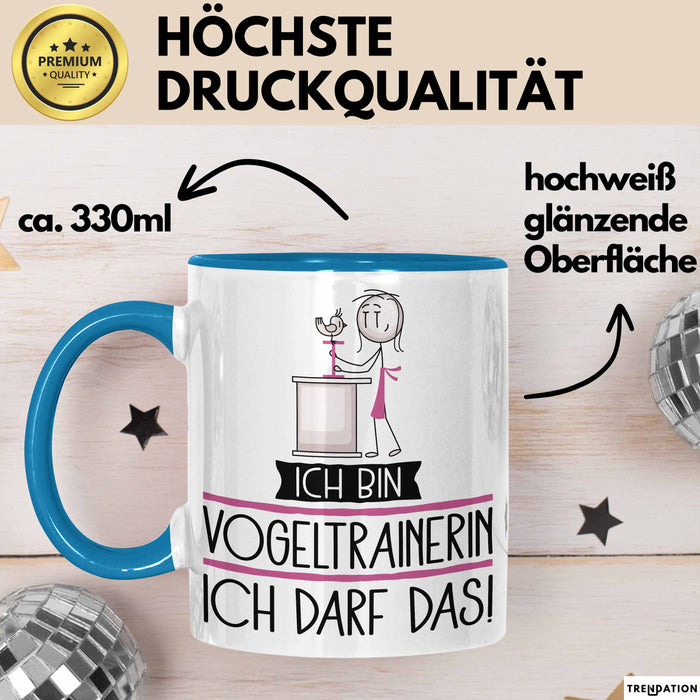 Geschenk für Vogeltrainerin Tasse Lustige Geschenkidee Geburtstag Ich Bin Vogeltrainerin Ich Darf Das Blau Trendation