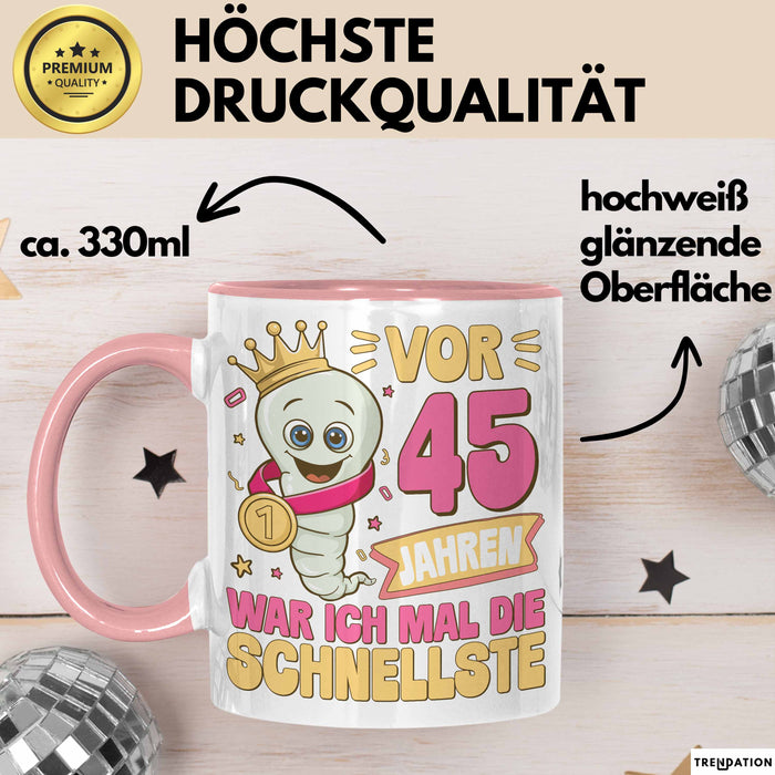 45. Geburtstag Tasse Geschenk Vor 45 Jahren War Ich Mal Die Schnellste Geschenkidee Frauen Mutter Oma Rosa Trendation