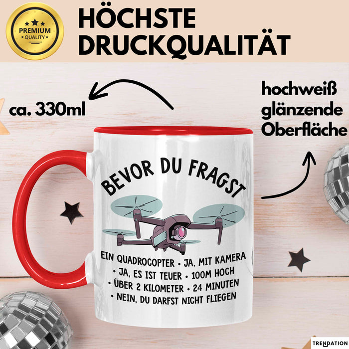 Quadcopter Drohnenpilot Tasse Geschenk Lustige Geschenkidee Spruch Bevor Du Fragst Rot Trendation