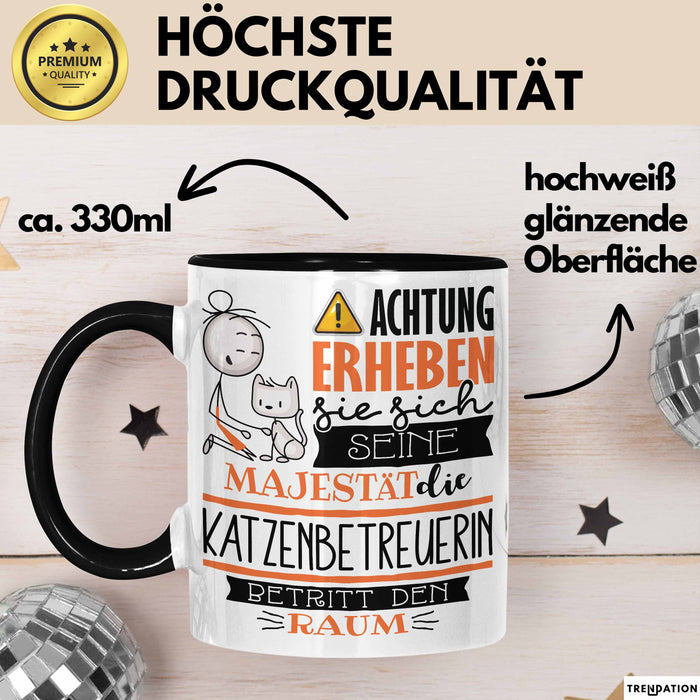 Katzenbetreuerin Tasse Geschenk Lustiger Spruch Bitte Erheben Sie Sich Seine Majestät Die Katzenbetreuerin Betritt Den Raum Schwarz Trendation
