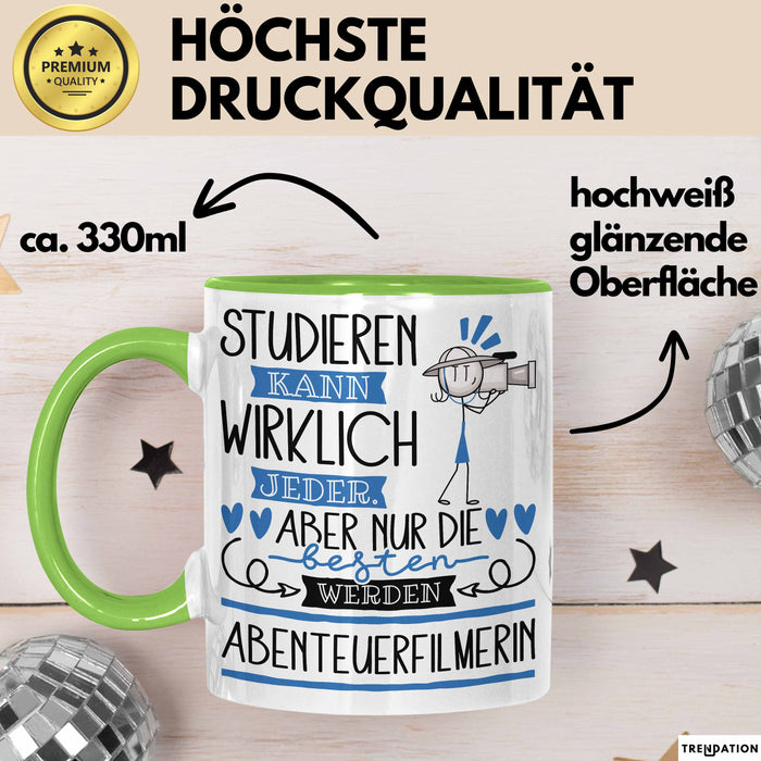 Abenteuerfilmerin Tasse Lustiges Geschenk Studieren Kann Wirklich Jeder Nur Die Besten Werden Abenteuerfilmerin Grün Trendation