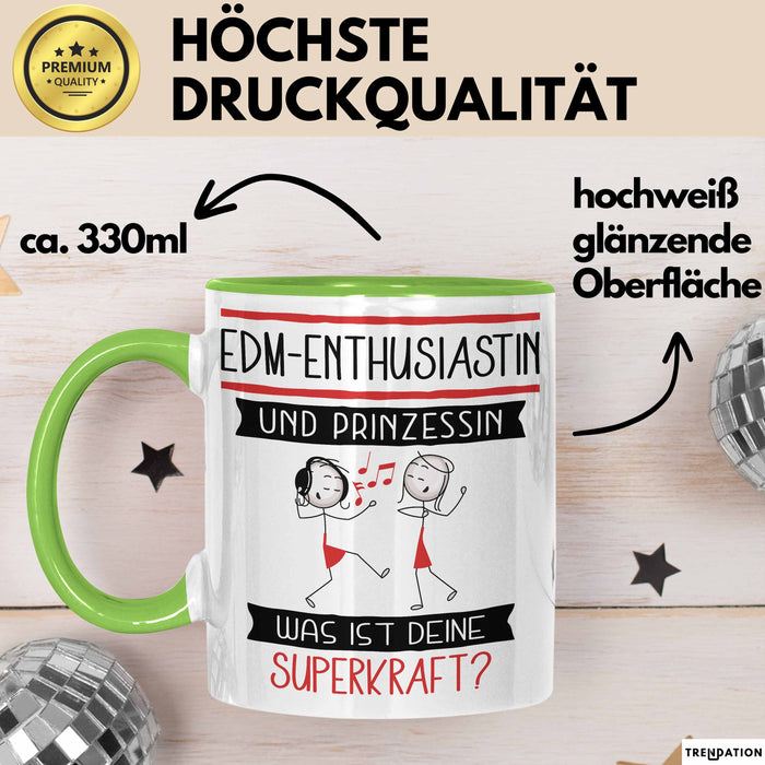 EDM-Enthusiastin Und Prinzessin Tasse Geschenk Für Eine EDM-Enthusiastin Geburtstag Was Ist Deine Superkraft Grün Trendation
