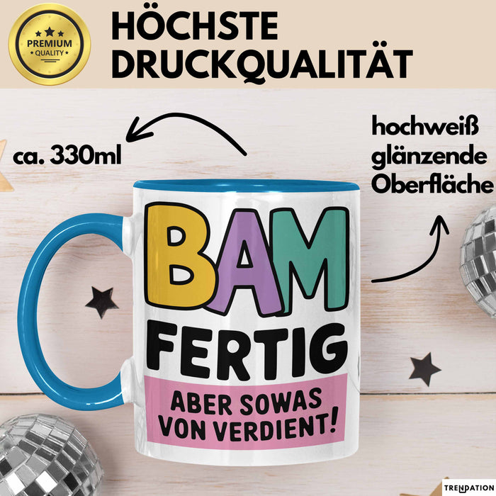 Schüler Abschluss Tasse Geschenk Lustige Geschenkidee Spruch Bam Fertig Blau Trendation