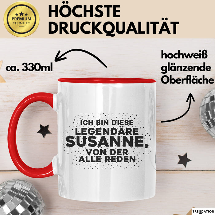 Susanne Tasse Ich Bin Diese Legendaere Susanne, Von Der Alle Reden Geschenk