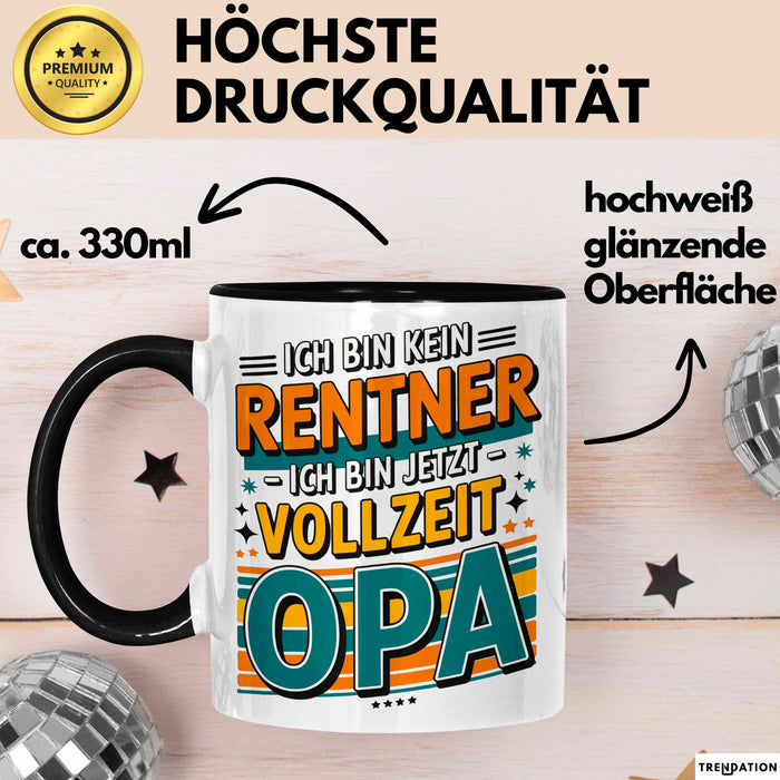 Rentner Pensionär Sarkasmus Opa Tasse Geschenk Lustige Geschenkidee Spruch Ich Bin Kein Rentner Ich Bin Jetzt Vollzeit Opa Trendation
