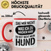 Hund Tierliebhaber Tasse Geschenk Lustige Geschenkidee Spruch Sag Mir Nicht Was Ich Zu Machen Habe Du Bist Nicht Mein Hund Rot Trendation