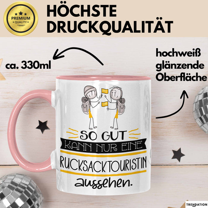 Rucksacktouristin Geschenk Tasse So Gut Kann Nur Eine Rucksacktouristin Aussehen Geschenkidee Geburtstag Weihnachten Lustig Rosa Trendation