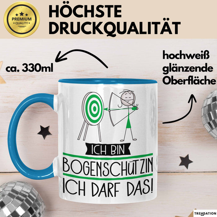 Geschenk für Bogenschützin Tasse Lustige Geschenkidee Geburtstag Ich Bin Bogenschützin Ich Darf Das Blau Trendation