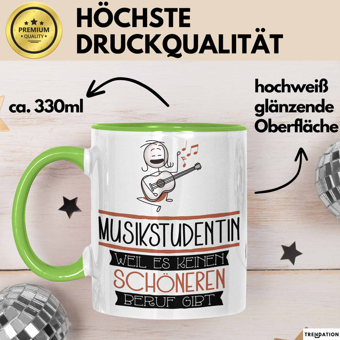 Musikstudentin Weil Es Keinen Schöneren Beruf Gibt Tasse Geschenk für Eine Musikstudentin Lustig Grün Trendation