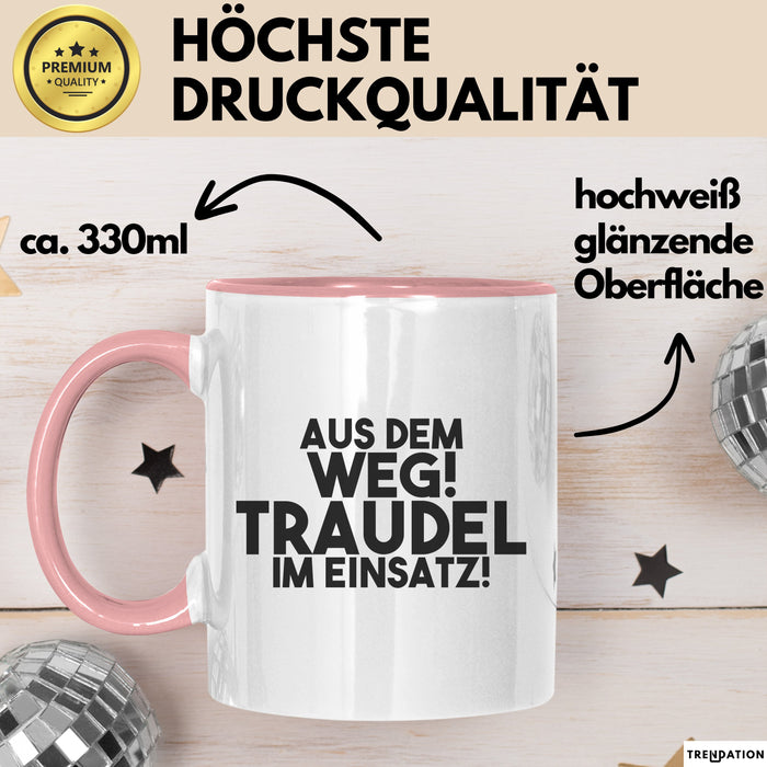 Traudel Tasse Aus Dem Weg! Traudel Im Einsatz! Geschenk
