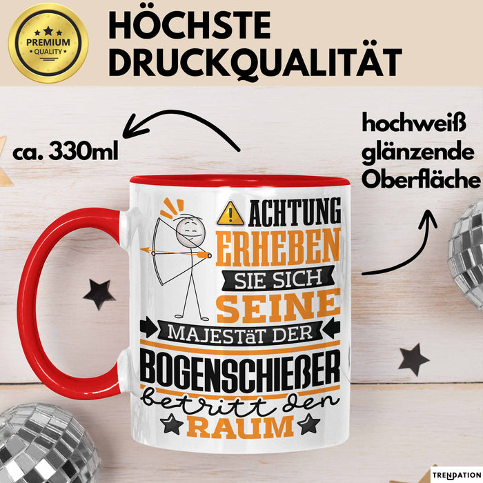 Bogenschießer Geschenk Tasse Lustiger Spruch Erheben Sie Sich Der Bogenschießer Betritt den Raum Rot Trendation