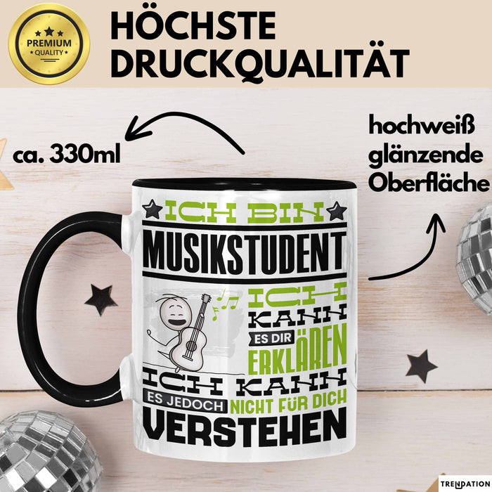 Musikstudent Geschenk Tasse Geschenkidee für Musikstudent Geburtstag Lustig Ich Bin Musikstudent Ich Kann Es Dir Erklären Aber Nicht Für Dich Verstehen Schwarz Trendation
