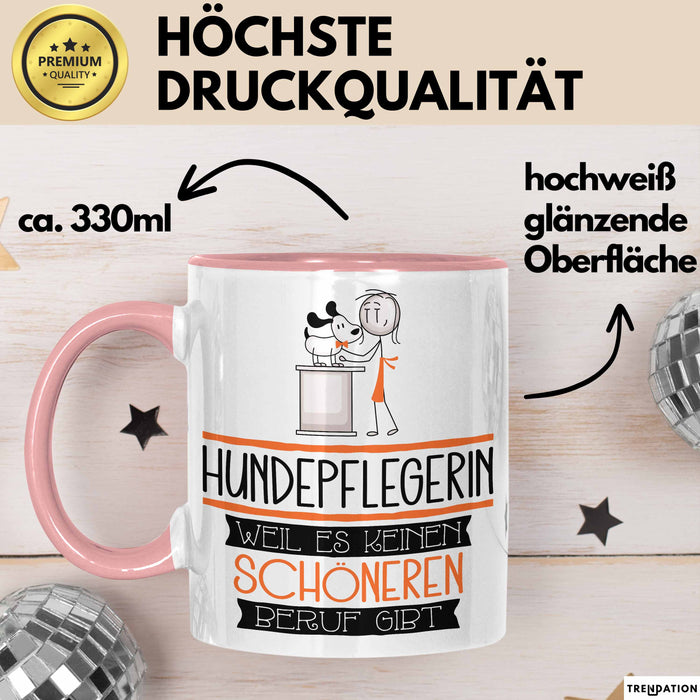 Hundepflegerin Weil Es Keinen Schöneren Beruf Gibt Tasse Geschenk für Eine Hundepflegerin Lustig Rosa Trendation