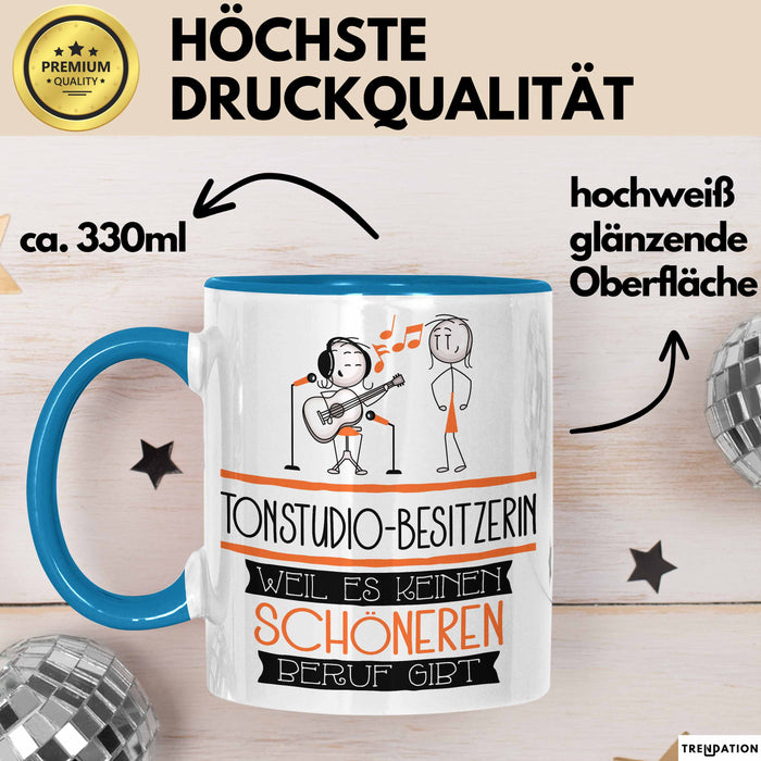 Tonstudio-Besitzerin Weil Es Keinen Schöneren Beruf Gibt Tasse Geschenk für Eine Tonstudio-Besitzerin Lustig Blau Trendation