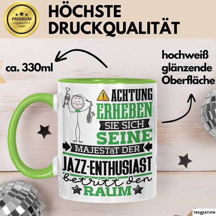 Jazz-Enthusiast Geschenk Tasse Lustiger Spruch Erheben Sie Sich Der Jazz-Enthusiast Betritt den Raum Grün Trendation