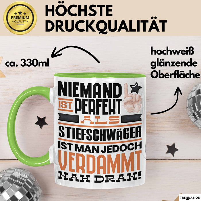 Stiefschwäger Geschenk Tasse Lustige Geschenkidee für Stiefschwäger Geburtstag Kaffee-Becher Niemand Ist Perfekt Aber Als Stiefschwäger Ist Man Nah Dran Grün Trendation
