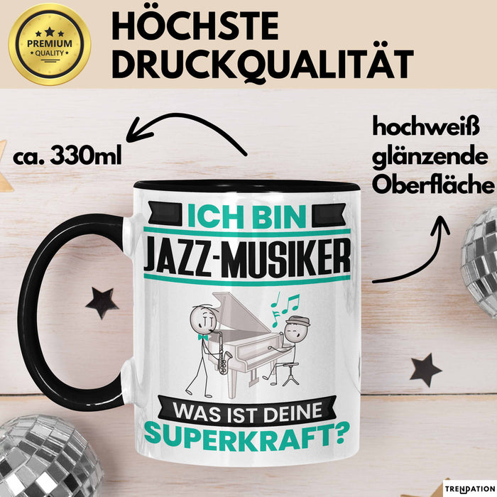 Jazz-Musiker Tasse Geschenk für Jazz-Musiker Geburtstag Lustiger Spruch Kaffee-Becher Was Ist Deine Superkraft Schwarz Trendation
