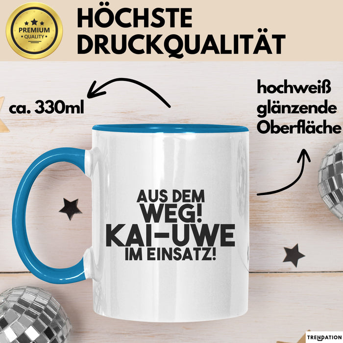 Kai-Uwe Tasse Aus Dem Weg! Kai-Uwe Im Einsatz! Geschenk
