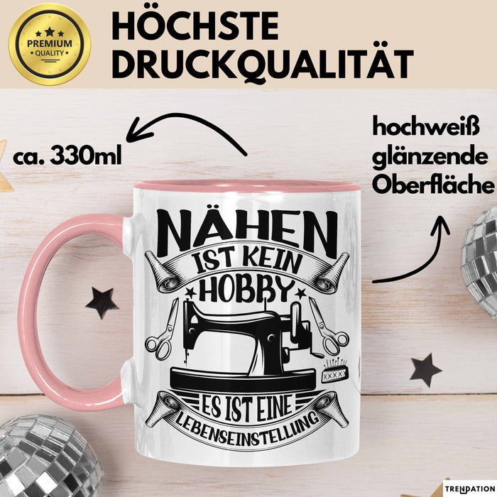 Nähen Geschenk Tasse Geschenkidee Frauen Nähen Ist Kein Hobby Es Ist Eine Lebenseinstellung Rosa Trendation