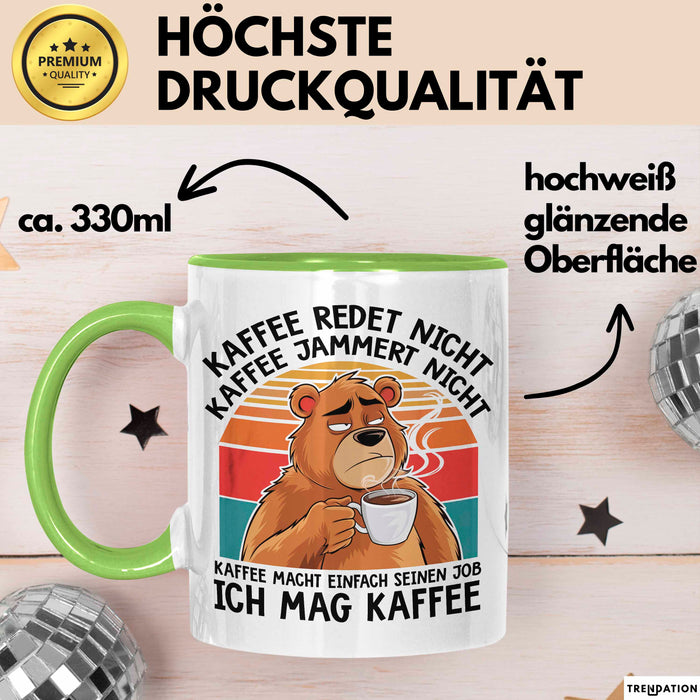 Bär Tierliebhaber Tasse Geschenk Lustige Geschenkidee Spruch Kaffee Redet Nicht Kaffee Jammert Nicht Grün Trendation