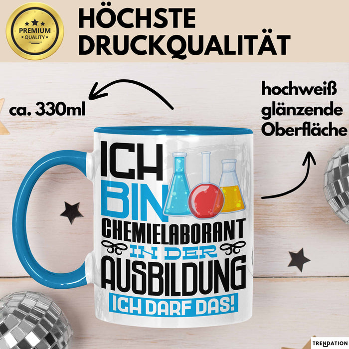Chemielaborant Ausbildung Tasse Geschenk Ich Bin Chemielaborant In Der Ausbildung Ich Darf Das Geschenkidee Spruch Blau Trendation
